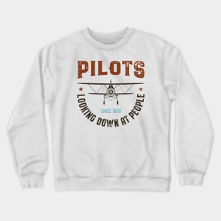 Pilots Looking Down On People Since 1903 Crewneck Sweatshirt